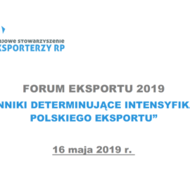 Podsumowanie Forum Eksportu 2019 “Czynniki determinujące intensyfikację polskiego eksportu”